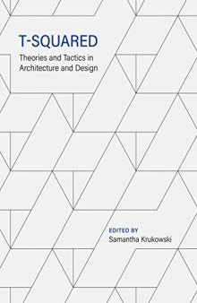 T-Squared: Theories and Tactics in Architecture and Design