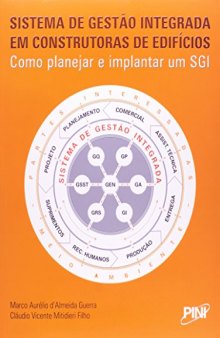 Sistema de Gestão Integrada em Construtoras de Edifícios. Como Planejar e Implantar Um SGI