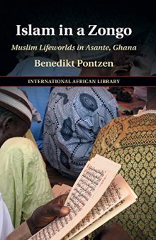 Islam in a Zongo: Muslim Lifeworlds in Asante, Ghana