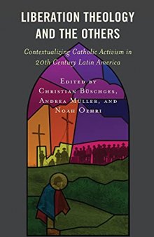 Liberation Theology and the Others: Contextualizing Catholic Activism in 20th Century Latin America