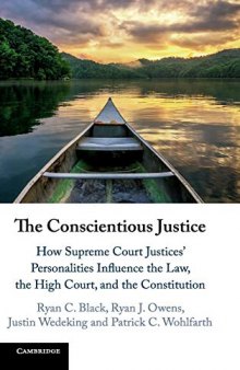 The Conscientious Justice: How Supreme Court Justices' Personalities Influence the Law, the High Court, and the Constitution