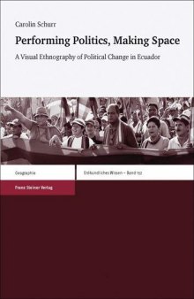 Performing Politics, Making Space: A Visual Ethnography of Political Change in Ecuador