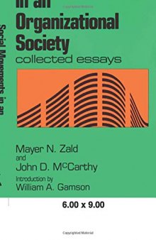 Social Movements in an Organizational Society: Collected Essays