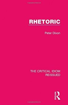 Rhetoric (The Critical Idiom Reissued)