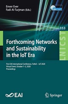 Forthcoming Networks and Sustainability in the IoT Era: First EAI International Conference, FoNeS – IoT 2020, Virtual Event, October 1-2, 2020, Proceedings