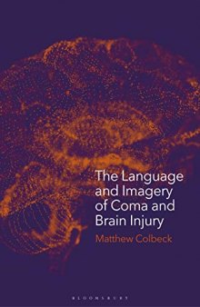 The Language and Imagery of Coma and Brain Injury: Representations in Literature, Film and Media