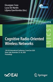 Cognitive Radio-Oriented Wireless Networks: 15th EAI International Conference, CrownCom 2020, Rome, Italy, November 25-26, 2020, Proceedings (Lecture ... and Telecommunications Engineering, 374)