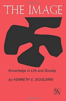 The Image: Knowledge in Life and Society
