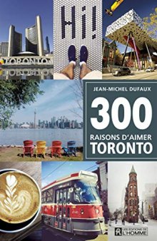 300 raisons d'aimer Toronto (French Edition)