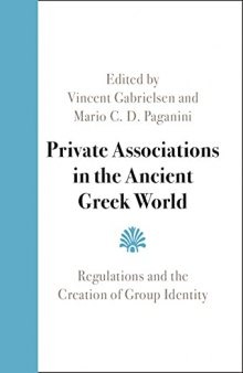 Private Associations in the Ancient Greek World: Regulations and the Creation of Group Identity