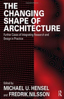 The Changing Shape of Architecture: Further Cases of Integrating Research and Design in Practice