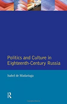 Politics and Culture in Eighteenth-Century Russia: Collected Essays by Isabel de Madariaga