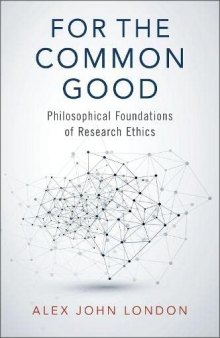 For The Common Good: Philosophical Foundations Of Research Ethics