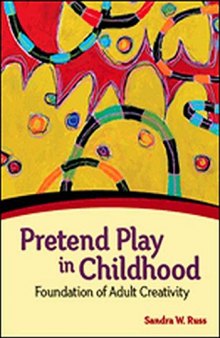Pretend Play in Childhood: Foundation of Adult Creativity