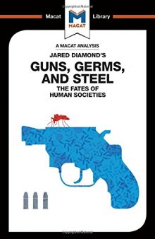 An Analysis of Jared Diamond's Guns, Germs & Steel: The Fate of Human Societies