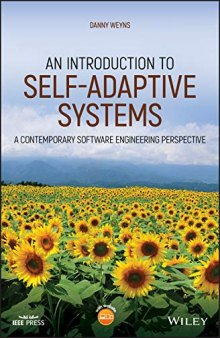 An Introduction to Self-adaptive Systems: A Contemporary Software Engineering Perspective (IEEE Press)