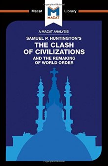 An Analysis of Samuel P. Huntington's The Clash of Civilizations and the Remaking of World Order