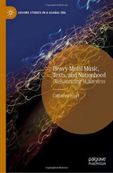 Heavy Metal Music, Texts, and Nationhood: (Re)sounding Whiteness
