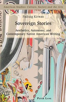 Sovereign Stories: Aesthetics, Autonomy and Contemporary Native American Writing