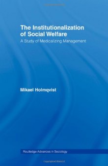 The Institutionalization of Social Welfare: A Study of Medicalizing Management