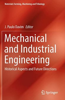 Mechanical and Industrial Engineering: Historical Aspects and Future Directions (Materials Forming, Machining and Tribology)