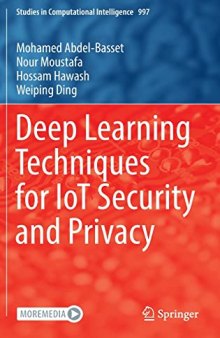 Deep Learning Techniques for IoT Security and Privacy (Studies in Computational Intelligence, 997)