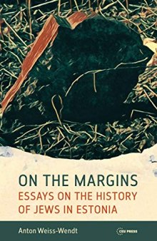 On the Margins: Essays on the History of Jews in Estonia