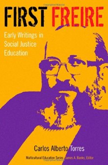 First Freire: Early Writings in Social Justice Education