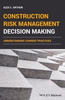 Construction Risk Management Decision Making: Understanding Current Practices