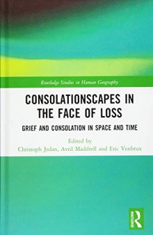 Consolationscapes in the Face of Loss: Grief and Consolation in Space and Time