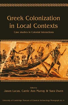 Greek Colonization in Local Contexts: Case Studies in Colonial Interactions