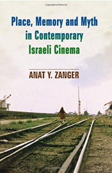 Place, Memory and Myth in Contemporary Israeli Cinema