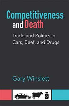 Competitiveness and Death: Trade and Politics in Cars, Beef, and Drugs