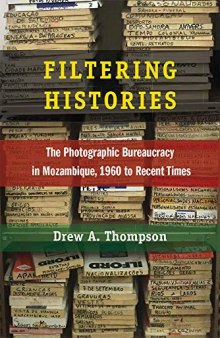 Filtering Histories: The Photographic Bureaucracy in Mozambique, 1960 to Recent Times