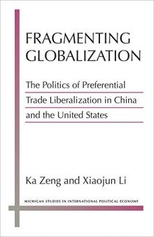 Fragmenting Globalization: The Politics of Preferential Trade Liberalization in China and the United States