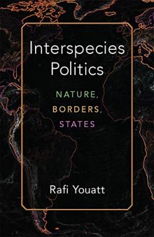Interspecies Politics: Nature, Borders, States