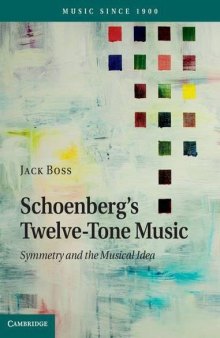 Schoenberg's Twelve-Tone Music: Symmetry and the Musical Idea