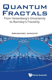 Quantum Fractals : From Heisenberg's Uncertainty to Barnsley's Fractality