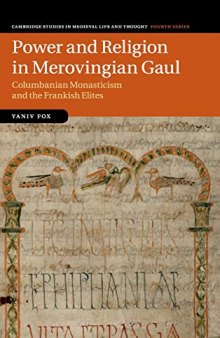 Power and Religion in Merovingian Gaul: Columbanian Monasticism and the Frankish Elites