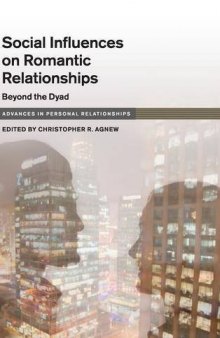 Social Influences on Romantic Relationships: Beyond the Dyad