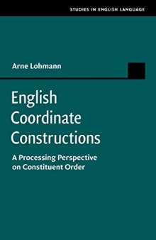 English Coordinate Constructions: A Processing Perspective on Constituent Order