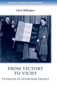 From Victory to Vichy: Veterans in Interwar France