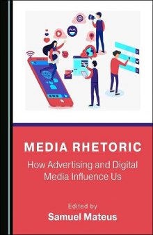 Media Rhetoric: How Advertising and Digital Media Influence Us