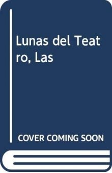 Lunas del Teatro, Las (Spanish Edition)