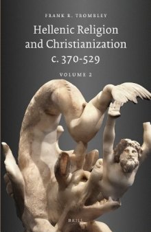 Hellenic Religion and Christianization c. 370-529, Volume 2