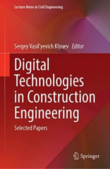 Digital Technologies in Construction Engineering: Selected Papers (Lecture Notes in Civil Engineering, 173)