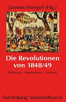 Die Revolutionen von 1848/49 : Erfahrung - Verarbeitung - Deutung
