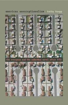 American Unexceptionalism: The Everyman and the Suburban Novel after 9/11 (New American Canon)