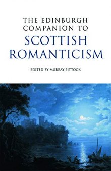 The Edinburgh Companion to Scottish Romanticism