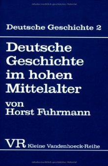Deutsche Geschichte im hohen Mittelalter von der Mitte des 11. bis zum Ende des 12. Jahrhunderts